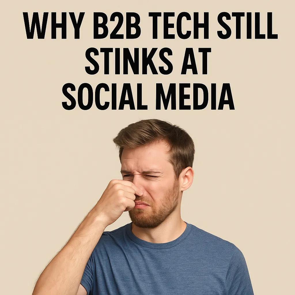 Why B2B Tech Treats Social Media Like a Side Hustle (and Why It’s Hurting Them)